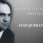 AFAD QURBANOV – 85 TARİX YARADAN İNSAN