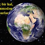 Heç bir hal, bilinmədən olmurlar