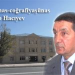 Torpaqşünas-coğrafiyaşünas alim Sahib Hacıyev haqqında