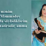 Şəfiqə Eyvazova Əkrəm Məmmədli haqqında