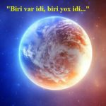 «Biri var idi, biri yox idi…»