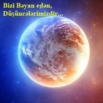 Bizi Bəyan edən, Düşüncələrimizdir…