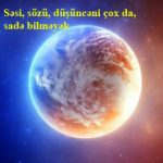 Səsi, sözü, düşüncəni çox da, sadə bilməyək