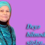 Deyə bilmədiyimiz sözlər…