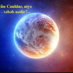 İnsan, bütün Canlılar, niyə «Acırlar» — səbəb nədir?…