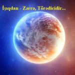 İşıqdan – Zərrə, Törədicidir…