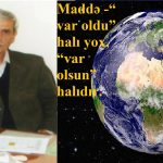 Maddə -“ var oldu” halı yox, “var olsun” halıdır.