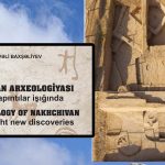 Archaeology of Nachchivvan in the light new discoveries